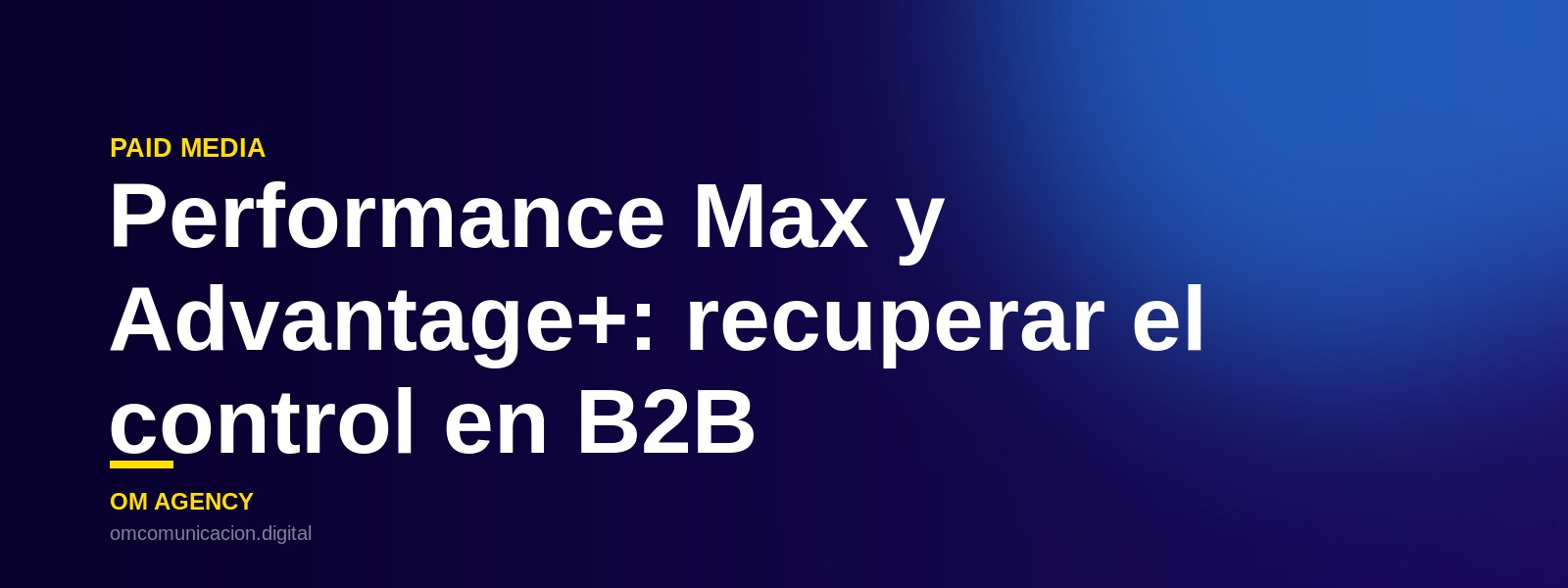 Panel de control de campañas automatizadas Performance Max y Advantage+ aplicadas a marketing B2B